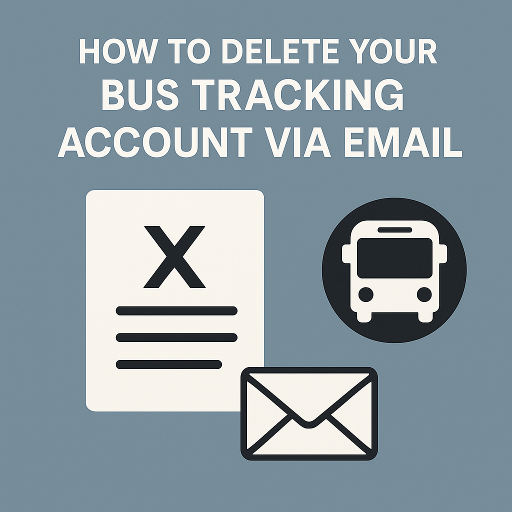 How to Delete Your Bus Tracking Account via Email